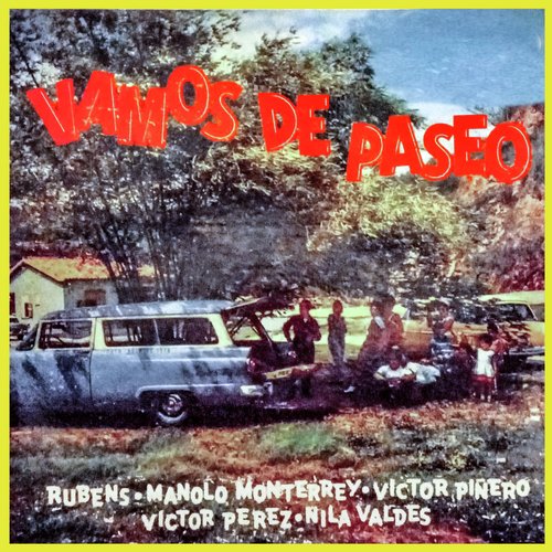 Vamos de Paseo Con Ruben - Manolo Monterrey - Víctor Piñero - Víctor Pérez - Nila Valdez