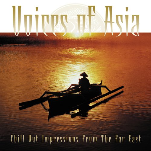 Voices of Asia (Chill Out Impressions from the Far East)