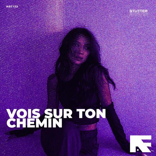 Vois Sur Ton Chemin (Stutter Techno)