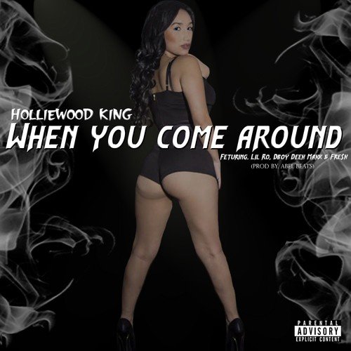 When You Come Around (feat. Lil Ro, Dboy Deeh Makk & Fre$h)