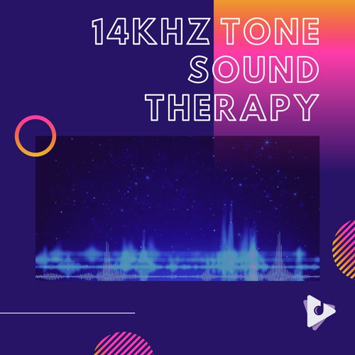 14kHz Tone Sound Therapy Songs Download - Free Online Songs @ JioSaavn