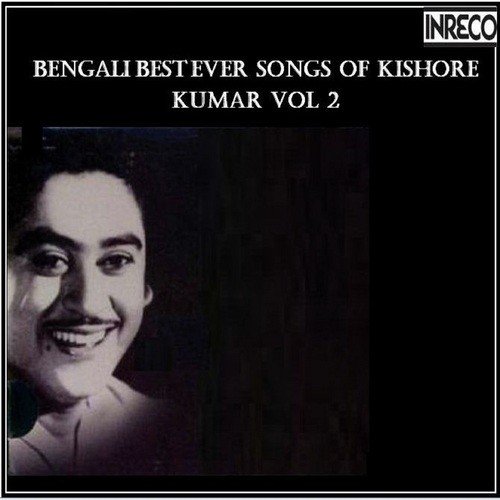 Bengali Best Ever Songs Of Kishore Kumar Vol. 2