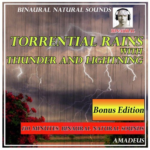 Binaural Natural Sounds: Torrential Rains with Thunder and Lightning: Bonus Edition_poster_image