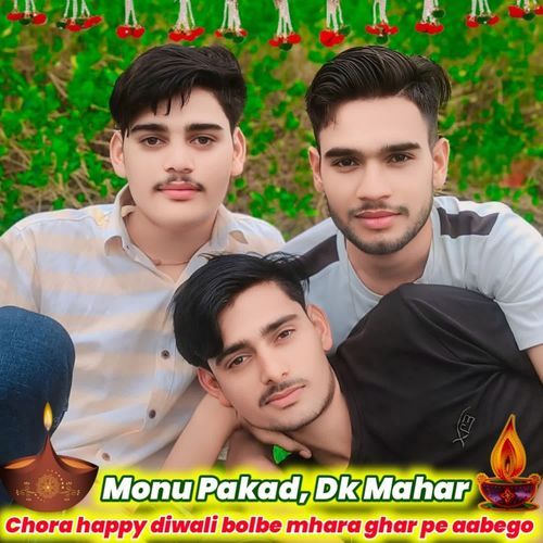 Chora happy diwali bolbe mhara ghar pe aabego