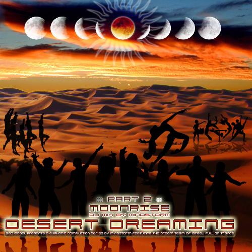 Desert Dreaming, Pt. 2: Moonrise (The Dream Team Of Israeli Full On Trance)