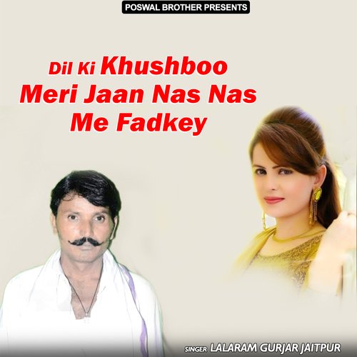 Dil Ki Khushboo Meri Jaan Nas Nas Me Fadkey