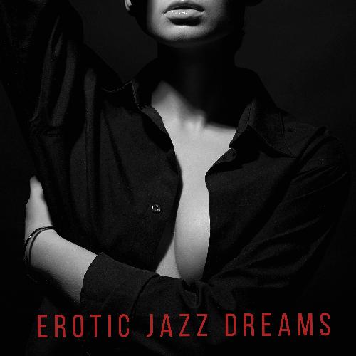 Erotic Jazz Dreams: Spend a Night with Sensual Jazz Music_poster_image