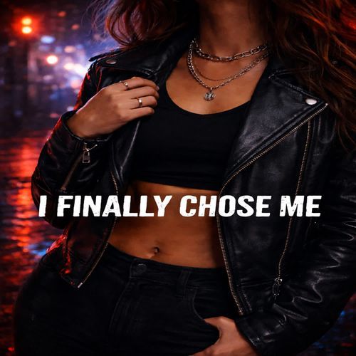 I Finally Chose Me