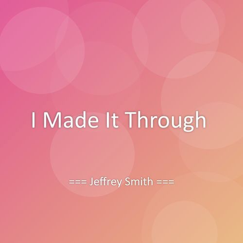I Made It Through