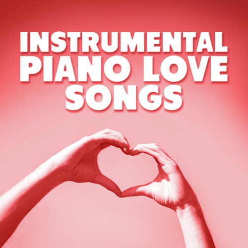 Instrumental Piano Love Songs