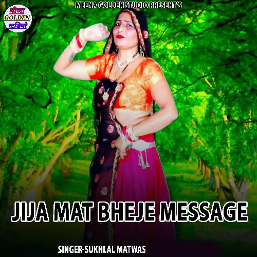 Jija Mat Bheje Message