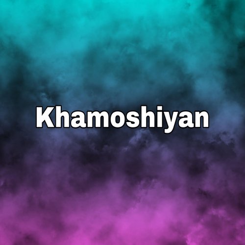 Khamoshiyan