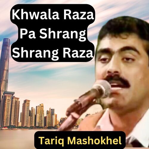 Khwala Raza Pa Shrang Shrang Raza