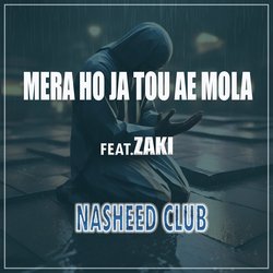 Mera Ho Ja Tou Ae Mola-Ew0kXRNDenc