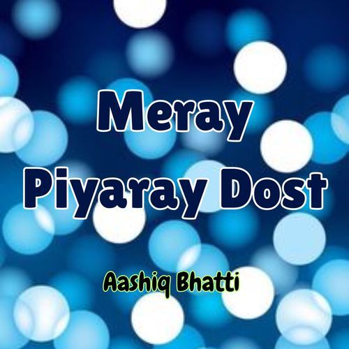 Meray Piyaray Dost