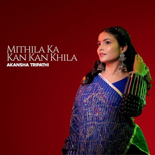 Mithila Ka Kan Kan Khila