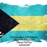 National anthem of the Bahamas - March On, Bahamaland (Instrumental)