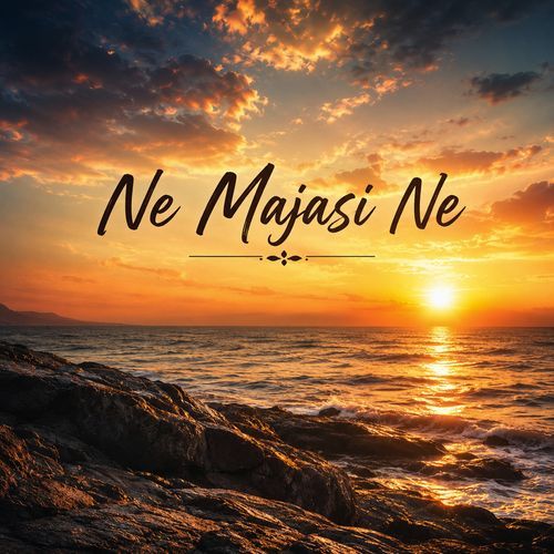 Ne Majasi Ne