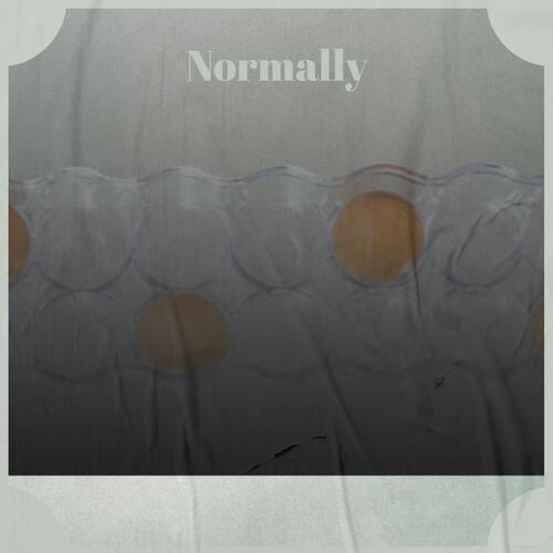 Normally
