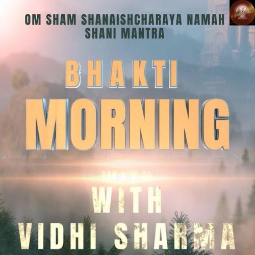 Om Sham Shanaishcharaya Namah Shani Mantra- Bhakti Morning
