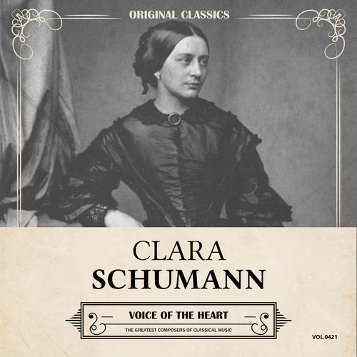Original Classics, Vol. 421: Clara Schumann, Voice of the Heart