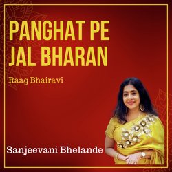 Panghat Pe Jal Bharan - Raag Bhairavi - Teen Taal - Bandish Ki Thumri And Tarana-Q11bcFkFAl8