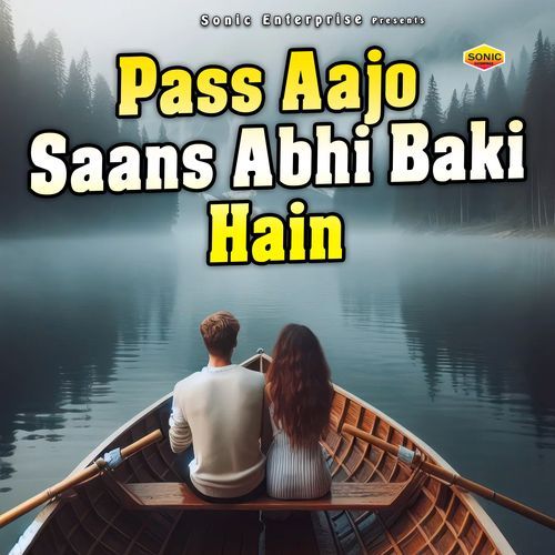 Pass Aajo Saans Abhi Baki Hain