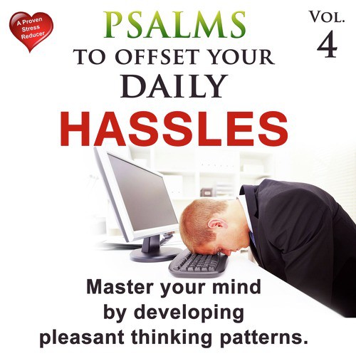 Psalms to Offset Your Daily Hassles, Vol. 4