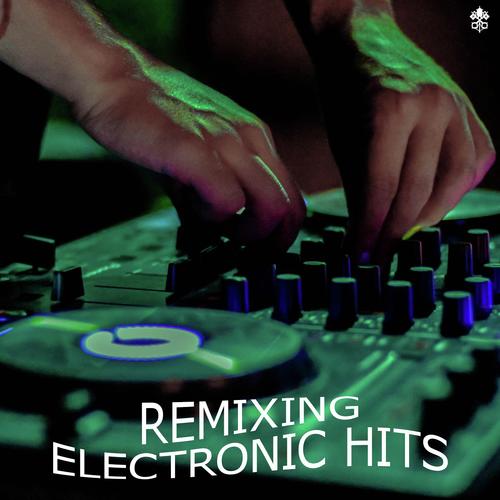 Remixing Electronic Hits