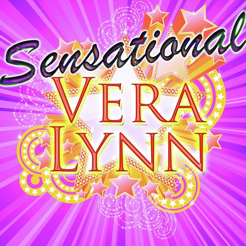 Sensational: Vera Lynn