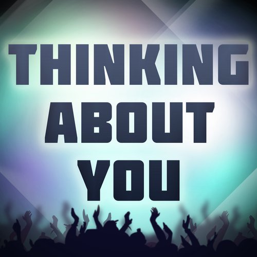 Thinking About You (Originally Performed by Calvin Harris and Ayah Marar) (Karaoke Version)