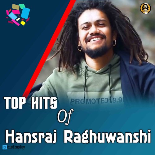 Top Hits of Hansraj Raghuwanshi