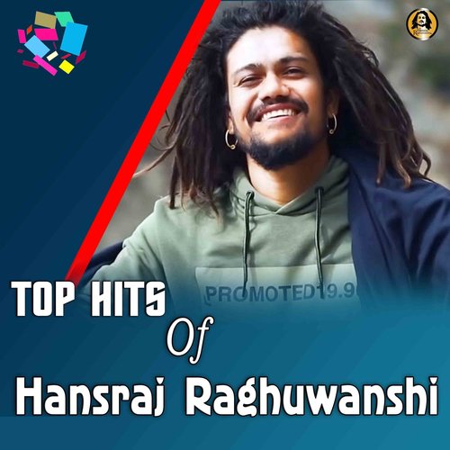 Top Hits of Hansraj Raghuwanshi