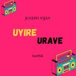 Uyire Urave