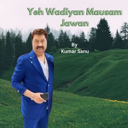 YEH WADIYAN MAUSAM JAWAN-JDASUgR6Y18