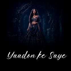 Yaadon ke Saye
