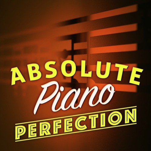 Absolute Piano Perfection