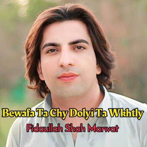 Bewafa Ta Chy Dolyi Ta Wkhtly