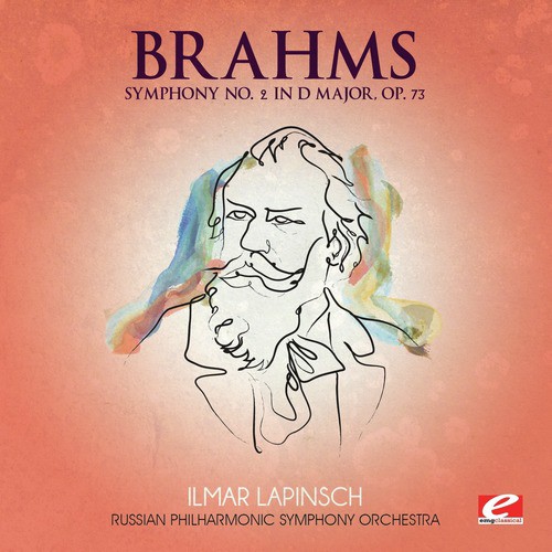 Brahms: Symphony No. 2 in D Major, Op. 73 (Digitally Remastered)