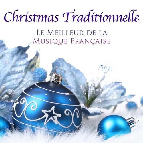 Christmas Traditionnelle: Le Meilleur de la Musique Française Traditionnelle de Noël avec Musique d'Ambiance et d'Accordéon