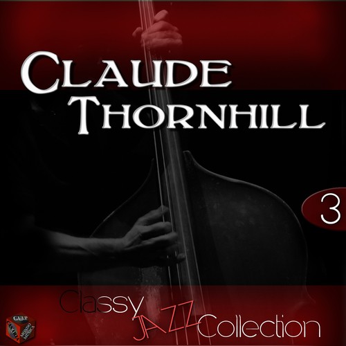 Classy Jazz Collection: Claude Thornhill, Vol. 3_poster_image