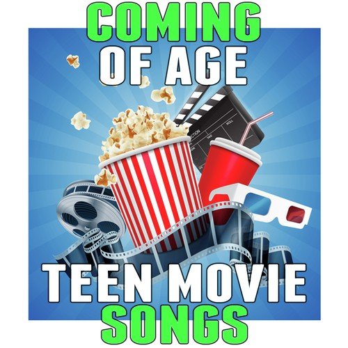 Coming of Age Teen Movie Songs