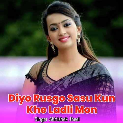 Diyo Rusgo Sasu Kun Khe Ladli Mon