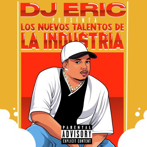 Dj Eric Presenta los Nuevos Talentos de la Industria