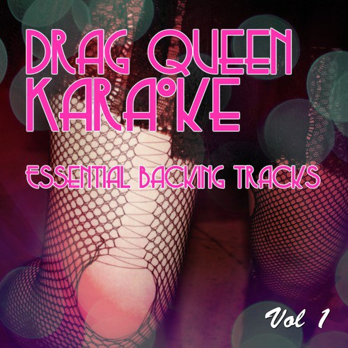 Drag Queen Karaoke - Essential Backing Tracks, Vol. 1