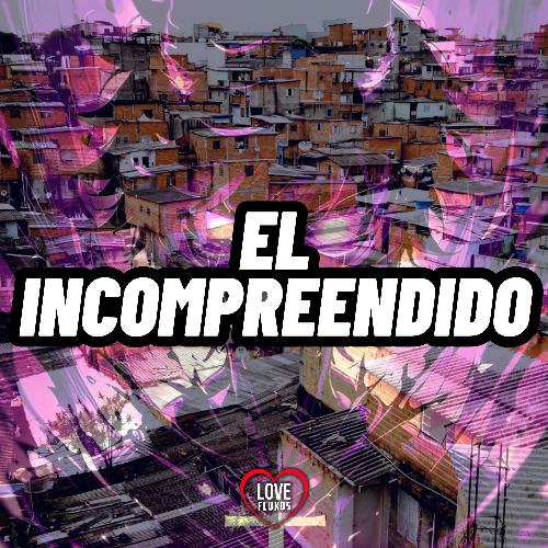 El Incompreendido