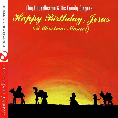 Happy Birthday, Jesus - A Christmas Musical (Digitally Remastered)