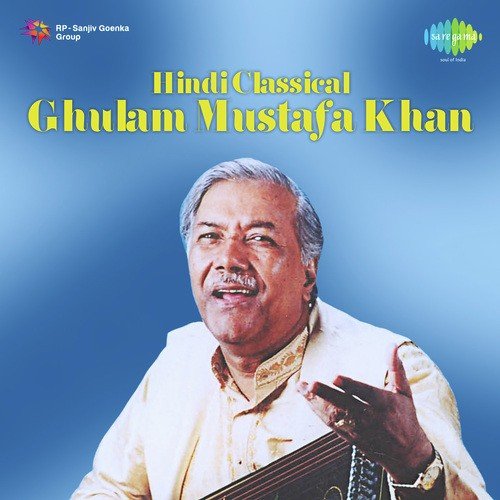 Hindi Classical - Ghulam Mustafa Khan