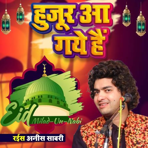 Huzoor Aa Gaye Hai