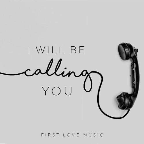 I Will Be Calling You